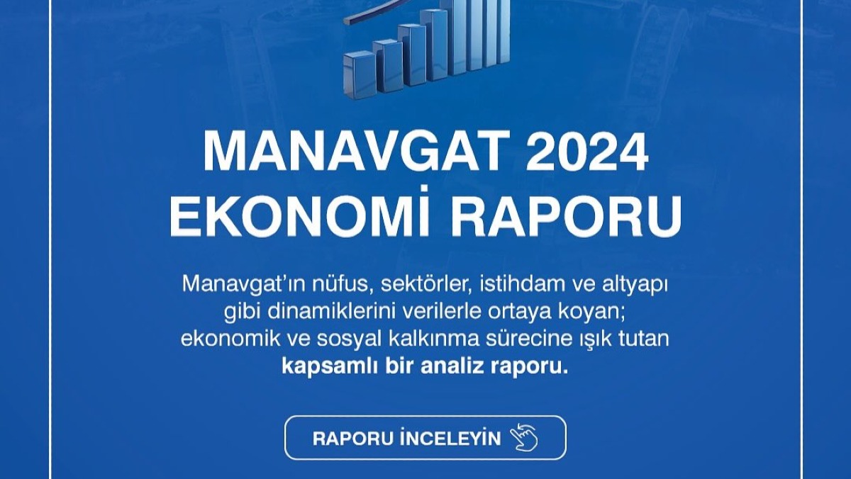 Manavgat Ekonomi Raporu 2024 Yayında!
