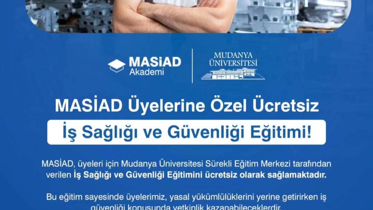 MASİAD Üyelerine Özel Ücretsiz İş Sağlığı ve Güvenliği Eğitimi!